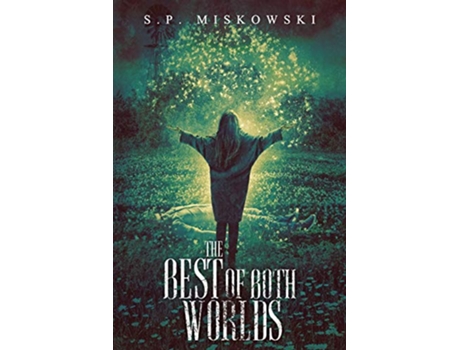 Livro The Best of Both Worlds de S P Miskowski (Inglês)