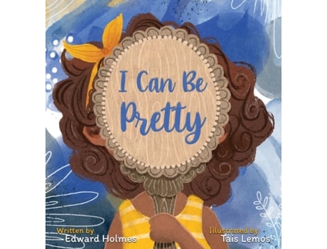 Livro I Can Be Pretty Edward L Holmes (Inglês)