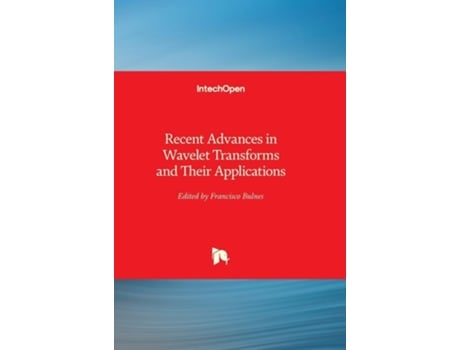 Livro Recent Advances in Wavelet Transforms and Their Applications de Bulnes e Francisco (Inglês - Capa Dura)