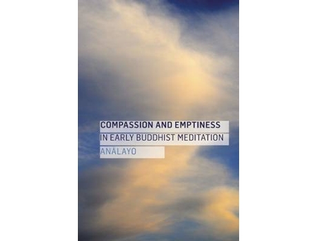 Livro compassion and emptiness in early buddhist meditation de analayo (inglês)