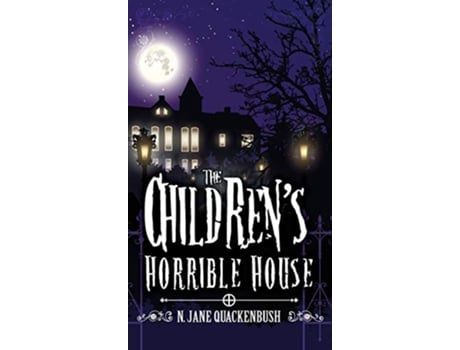 Livro The Childrens Horrible House de N Jane Quackenbush (Inglês)