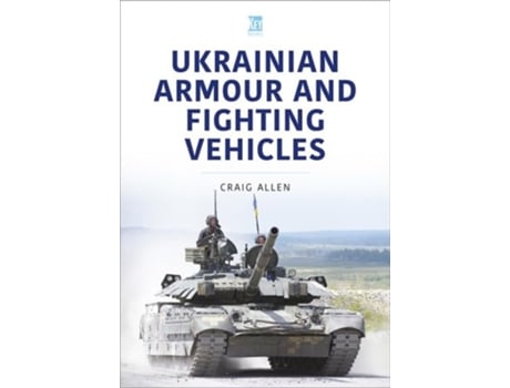 Livro Ukrainian Armour and Fighting Vehicles de Craig Allen (Inglês)