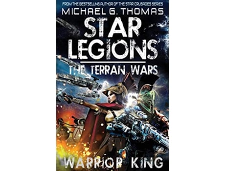 Livro Warrior King Star Legions The Terran Wars de Michael G Thomas (Inglês)