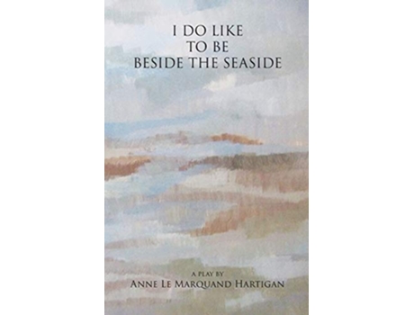 Livro I Do Like To Be Beside the Seaside de Anne Le Marquand Hartigan (Inglês)