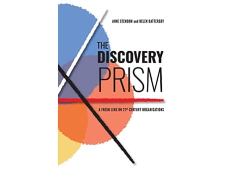 Livro The Discovery Prism A Fresh Lens on 21st Century Organisations de Anne Stenbom Helen Battersby (Inglês)