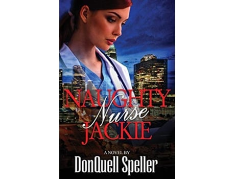 Livro Naughty Nurse Jackie de Donquell Speller e Sasha Ravae (Inglês)