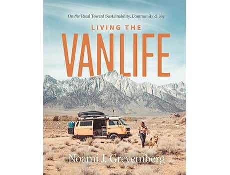 Livro Living the Vanlife On the Road Toward Sustainability Community and Joy de Noami Grevemberg (Inglês)