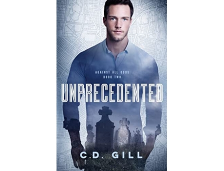 Livro Unprecedented Against All Odds de CD Gill (Inglês)