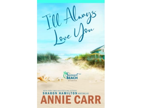 Livro Ill Always Love You Broken Shells Sunsets and Second Chances Sunset Beach Stories de Annie Carr e Sharon Hamilton (Inglês)