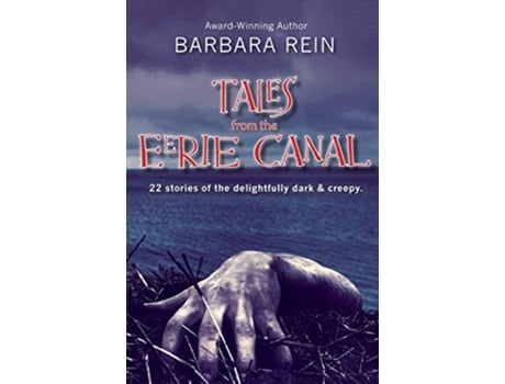 Livro Tales from the Eerie Canal 22 Stories of the Delightfully Dark Creepy de Barbara Rein (Inglês)