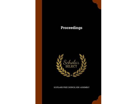 Livro proceedings de created by gen assembly scotland free church (inglês)