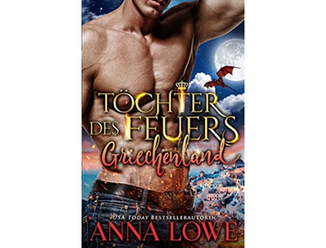 Livro Töchter des Feuers Griechenland Billionaires Und Bodyguards German Edition de Anna Lowe (Alemão)