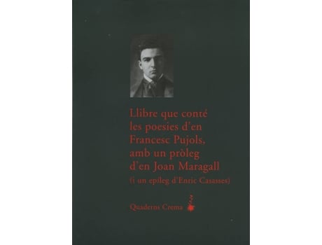 Livro Llibre Que Conté Les Poesies Dæen Francesc Pujols, Amb Un PrLeg Dæen Joan Marag de Francesc Pujols (Catalão)