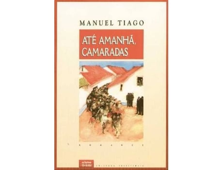 Livro Ate Amanhã Camaradas (Enc.) de Manuel Tiago