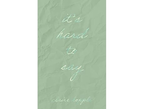 Livro Its Hard to Say de Claire Hopple (Inglês)