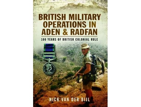 Livro british military operations in aden and radfan de nick van der bijl (inglês)