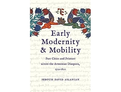 Livro Early Modernity and Mobility de Sebouh David Aslanian (Inglês - Capa Dura)