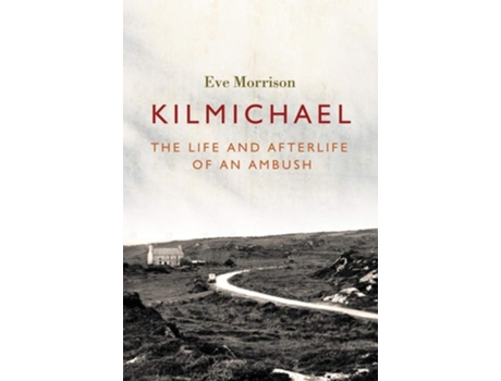 Livro Kilmichael de Eve Morrison (Inglês)