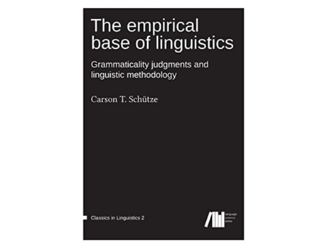 Livro The empirical base of linguistics de Carson T Schütze (Inglês - Capa Dura)