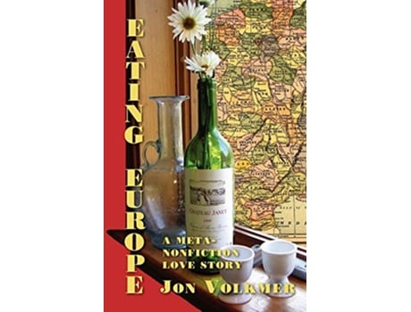 Livro Eating Europe A MetaNonfiction Love Story Writing Travel de Jon Volkmer (Inglês)