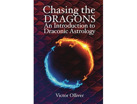 Livro Chasing the Dragons An Introduction to Draconic Astrology de Victor Olliver (Inglês)