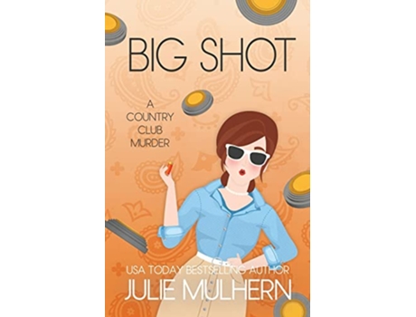 Livro Big Shot de Julie Mulhern (Inglês)