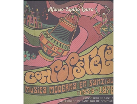 Livro Compostela. Musica Moderna En Santiago de Alfonso Espiño Louro (Espanhol)