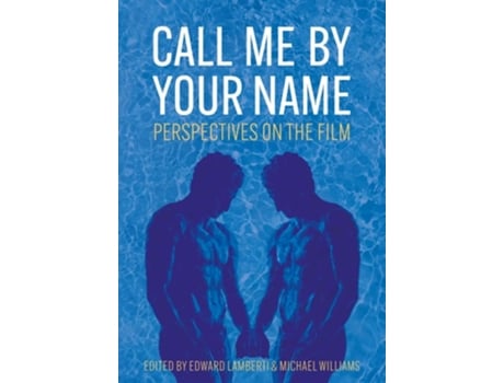 Livro Call Me by Your Name de Edward Lamberti e Michael Williams (Inglês - Capa Dura)