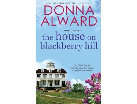 Livro The House on Blackberry Hill de Donna Alward (Inglês)