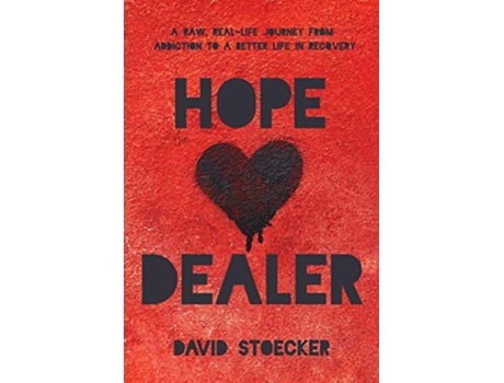 Livro Hope Dealer A Raw RealLife Journey From Addiction To A Better Life In Recovery de David Stoecker (Inglês)