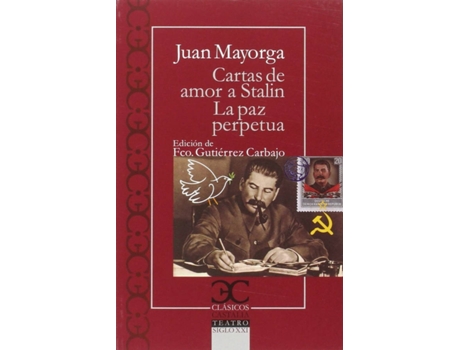 Livro Cartas De Amor A Stalin. La Paz Perpétua de Juan Antonio Maryorga Ruano (Español)