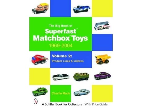 Livro big book of matchbox superfast toys: 1969-2004: vol 2: product lines and indexes de charlie mack (inglês)