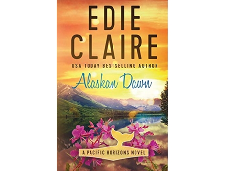 Livro Alaskan Dawn Pacific Horizons de Edie Claire (Inglês)