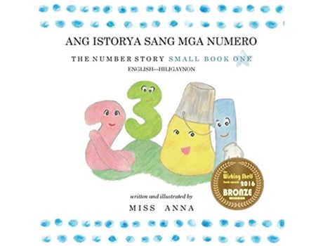 Livro The Number Story 1 ANG ISTORYA SANG MGA NUMERO Small Book One EnglishHiligaynon Hiligaynon Edition de Anna Miss