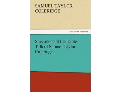 Livro Specimens of the Table Talk of Samuel Taylor Coleridge de Samuel Taylor Coleridge (Inglês)