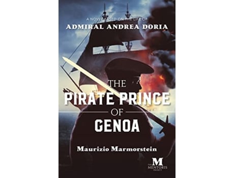 Livro The Pirate Prince of Genoa A Novel Based on the Life of Admiral Andrea Doria de Maurizio Marmorstein (Inglês)