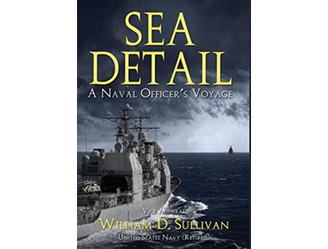 Livro Sea Detail A Naval Officers Voyage de William D Sullivan (Inglês)