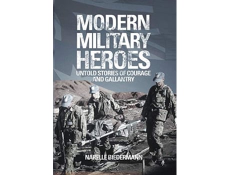 Livro Modern Military Heroes de Narelle Biedermann (Inglês)