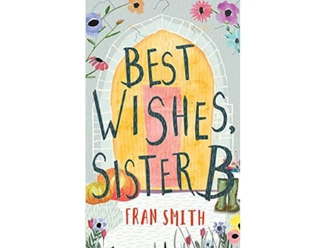 Livro Best Wishes Sister B Can the little English convent survive The Sister B Letters de Fran Smith (Inglês)