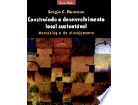 Livro CONSTRUINDO O DESENVOLVIMENTO LOCAL SUSTENTÁVEL de BUARQUE, SERGIO C. (Português do Brasil)