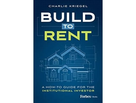 Livro Build to Rent de Charlie Kriegel (Inglês)