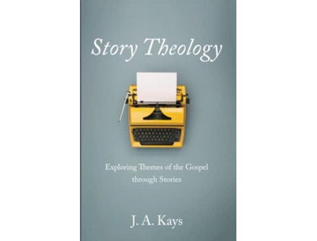 Livro Story Theology de J A Kays (Inglês)