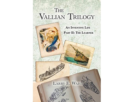 Livro The Vallian TrilogyAn Inventive Life Part II the Learner de Larry E Wahl (Inglês)