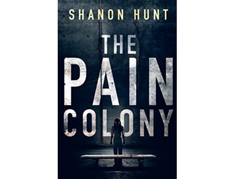 Livro The Pain Colony The Colony de Shanon Hunt (Inglês)