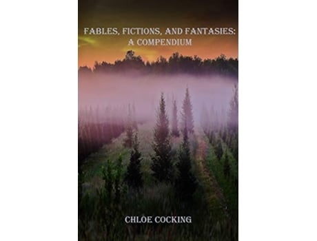 Livro Fables Fictions and Fantasies A Compendium de Chloe Cocking (Inglês)