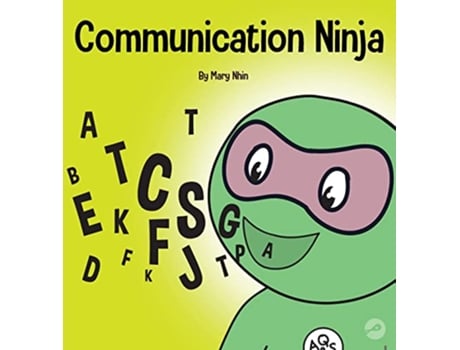 Livro Communication Ninja A Childrens Book About Listening and Communicating Effectively Ninja Life Hacks de Mary Nhin (Inglês - Capa Dura)