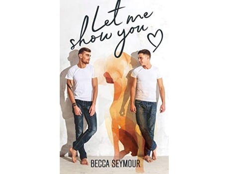 Livro Let Me Show You de Becca Seymour (Inglês)