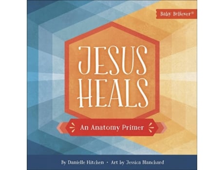 Livro Jesus Heals de Danielle Hitchen (Inglês - Capa Dura)