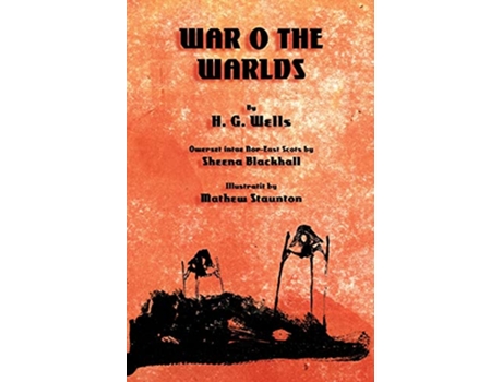 Livro The War o the Warlds The War of the Worlds in Northeast Scots Doric Scots Edition de H G Wells (Escocês)