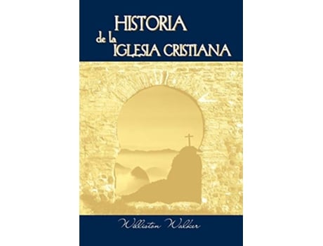 Livro Historia de la Iglesia Cristiana (Spanish de Williston Walker (Espanhol)